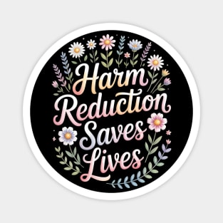 Harm Reduction Saves Lives Magnet